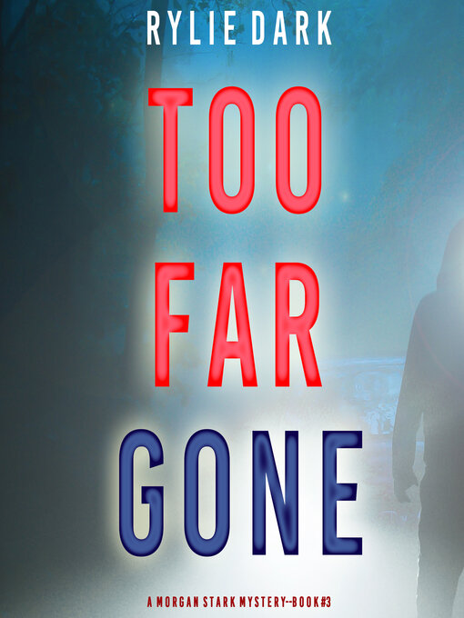 Title details for Too Far Gone by Rylie Dark - Available